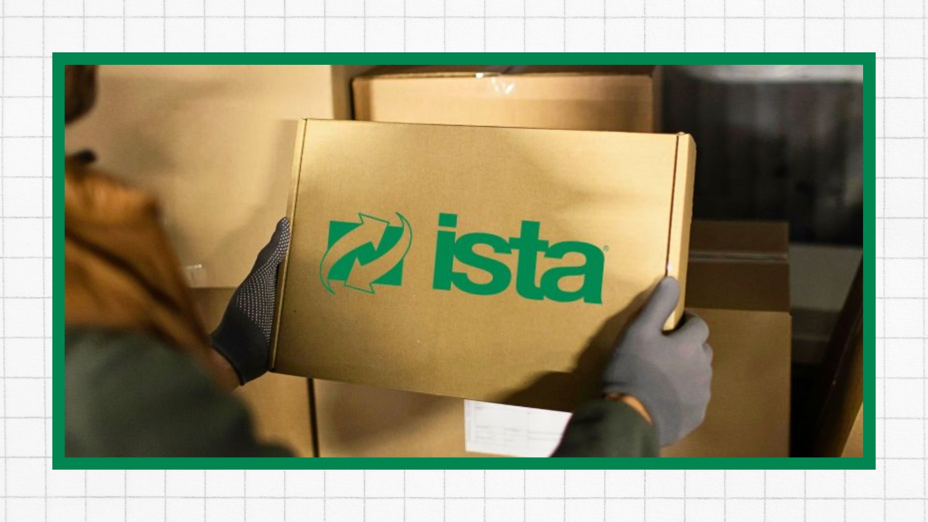 Ista Box Example Tiêu chuẩn ISTA và ứng dụng với thùng carton xuất khẩu